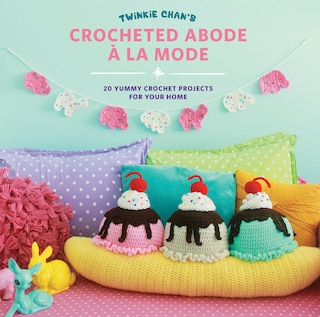 Couverture_Twinkie Chan's Crocheted Abode A La Mode