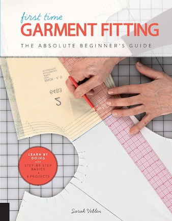 First Time Garment Fitting: The Absolute Beginner's Guide - Learn By Doing * Step-by-step Basics + 8 Projects