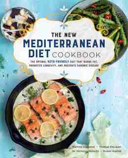 The New Mediterranean Diet Cookbook: The Optimal Keto-Friendly Diet that Burns Fat, Promotes Longevity, and Prevents Chronic Disease by Martina Slajerova