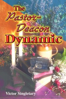Front cover_The Pastor-Deacon Dynamic