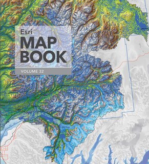 Esri Map Book, Volume 32: Volume 32