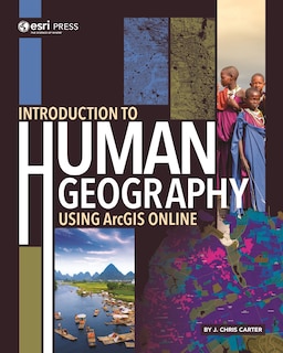 Front cover_Introduction To Human Geography Using Arcgis Online