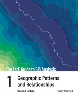 Front cover_The Esri Guide To Gis Analysis, Volume 1