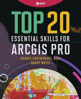 Couverture_Top 20 Essential Skills for ArcGIS Pro