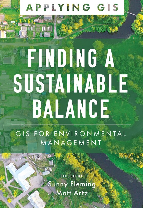 Finding a Sustainable Balance: GIS for Environmental Management