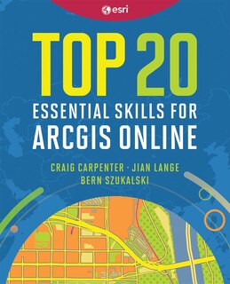 Front cover_Top 20 Essential Skills for ArcGIS Online