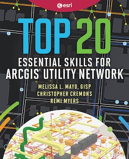 Couverture_Top 20 Essential Skills for ArcGIS Utility Network