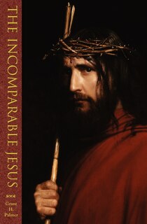 Front cover_The Incomparable Jesus