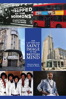 Front cover_The Latter-day Saint Image in the British Mind