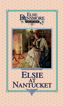 Elsie At Nantucket, Book 10