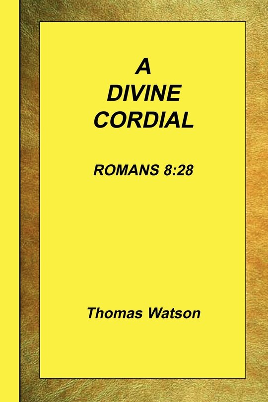 Front cover_A Divine Cordial - Romans 8