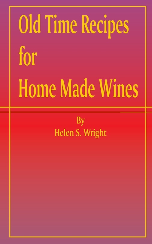 Couverture_Old Time Recipes For Home Made Wines