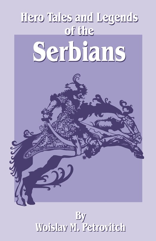 Front cover_Hero Tales And Legends Of The Serbians