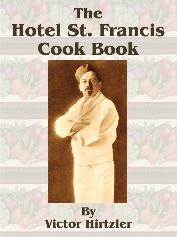 Couverture_The Hotel St. Francis Cook Book