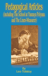 Front cover_Pedagogical Articles (Including The School at Yasnaya Poyana and The Linen-Measurer)