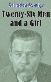 Twenty-six Men and a Girl and Other Stories