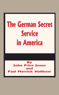 Front cover_The German Secret Service In America