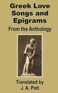 Front cover_Greek Love Songs And Epigrams From The Anthology