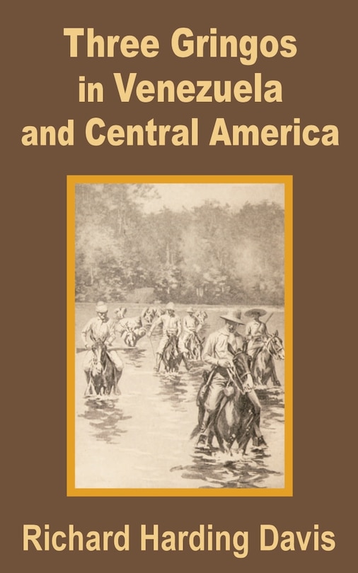 Front cover_Three Gringos In Venezuela And Central America