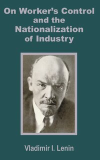 Couverture_V. I. Lenin On Worker's Control And The Nationalization Of Industry