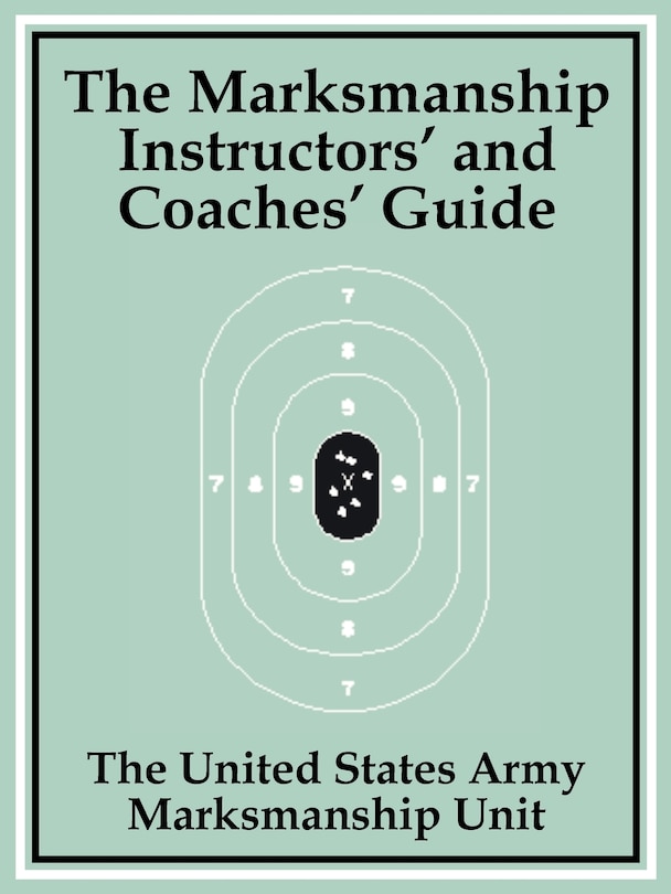 Front cover_The Marksmanship Instructors' And Coaches' Guide