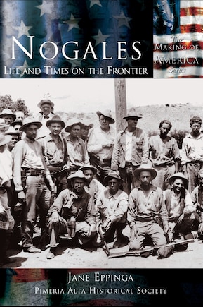 Nogales: Life and Times on the Frontier