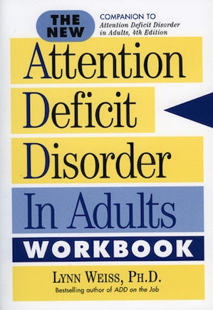 The New Attention Deficit Disorder in Adults Workbook