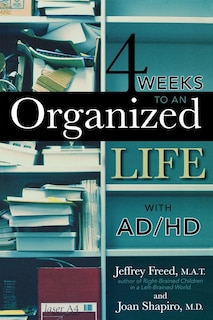 Front cover_4 Weeks to an Organized Life with AD/HD