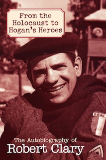 Front cover_From the Holocaust to Hogan's Heroes