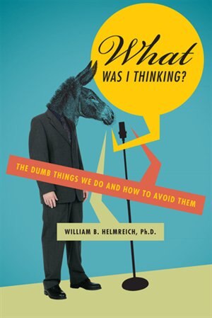 Front cover_What Was I Thinking?