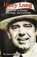 Couverture_Huey Long: His Life In Photos, Drawings, And Cartoons