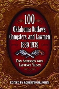 Couverture_100 Oklahoma Outlaws, Gangsters & Lawmen