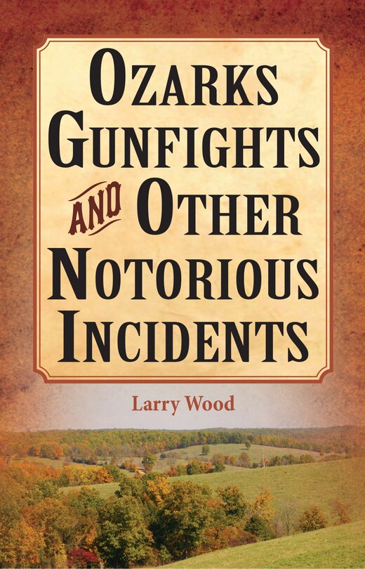 Couverture_Ozarks Gunfights and Other Notorious Incidents