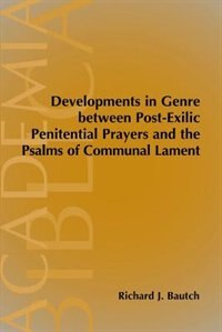 Couverture_Developments In Genre Between Post-exilic Penitential Prayers And The Psalms Of Communal Lament