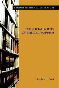 Front cover_The Social Roots of Biblical Yahwism