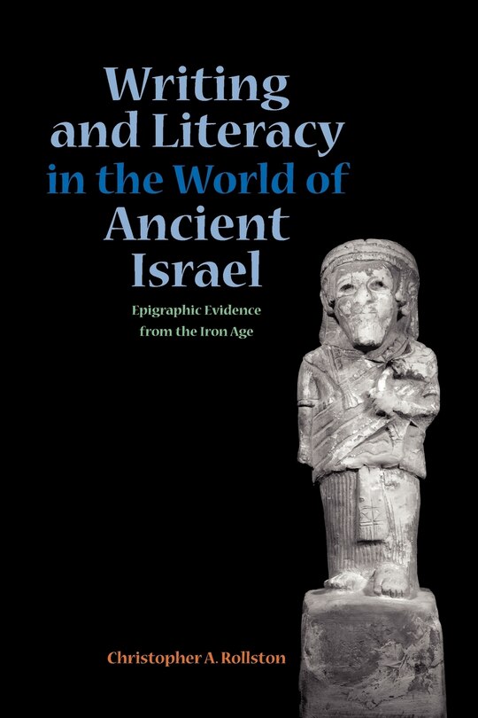 Front cover_Writing And Literacy In The World Of Ancient Israel