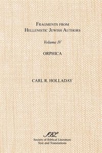 Couverture_Fragments from Hellenistic Jewish Authors, Volume IV, Orphica
