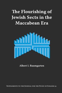 Front cover_The Flourishing of Jewish Sects in the Maccabean Era