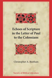 Couverture_Echoes Of Scripture In The Letter Of Paul To The Colossians