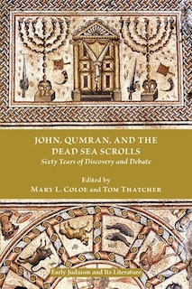 Front cover_John, Qumran, And The Dead Sea Scrolls