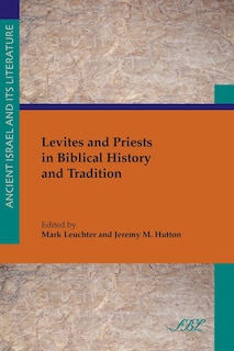 Front cover_Levites And Priests In Biblical History And Tradition
