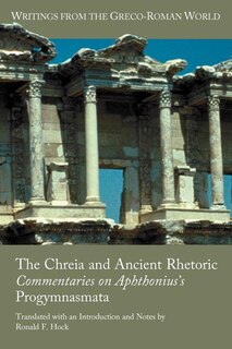 Front cover_The Chreia And Ancient Rhetoric