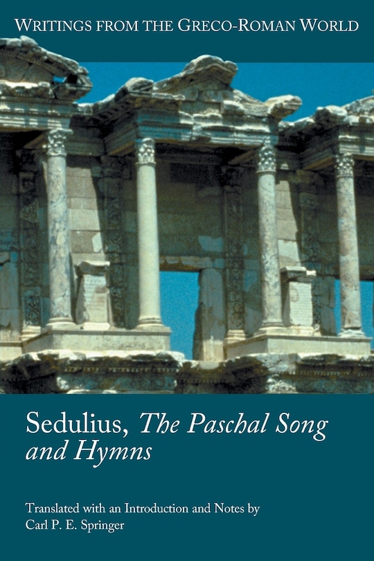 Front cover_Sedulius, The Paschal Song And Hymns