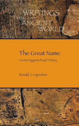 The Great Name: Ancient Egyptian Royal Titulary