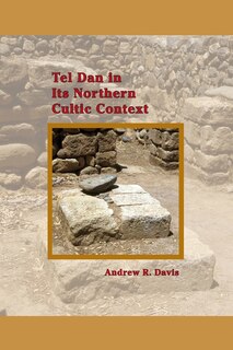 Couverture_Tel Dan in Its Northern Cultic Context