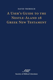 Front cover_A User's Guide To The Nestle-aland 28 Greek New Testament