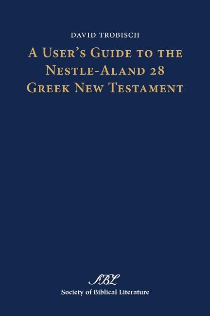 Front cover_A User's Guide To The Nestle-aland 28 Greek New Testament
