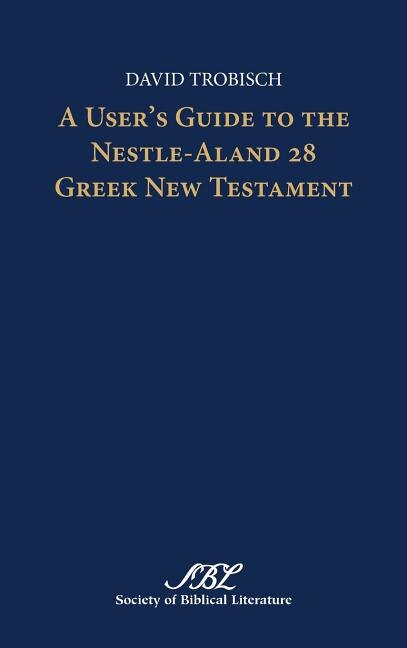 Couverture_A User's Guide to the Nestle-Aland 28 Greek New Testament