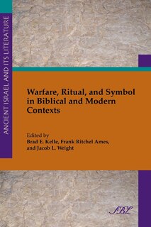 Front cover_Warfare, Ritual, and Symbol in Biblical and Modern Contexts