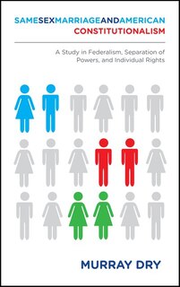 Front cover_Same-sex Marriage And American Constitutionalism